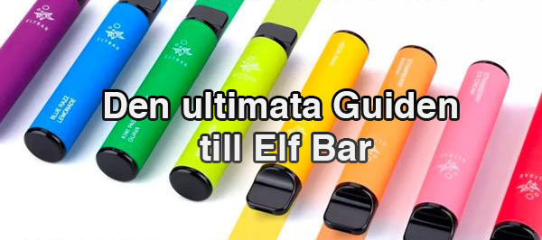 Den ultimata guiden till Elf Bar